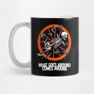 What Goes Around Comes Around Mug